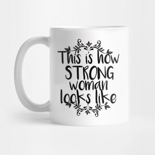 This is how strong woman looks like Mug